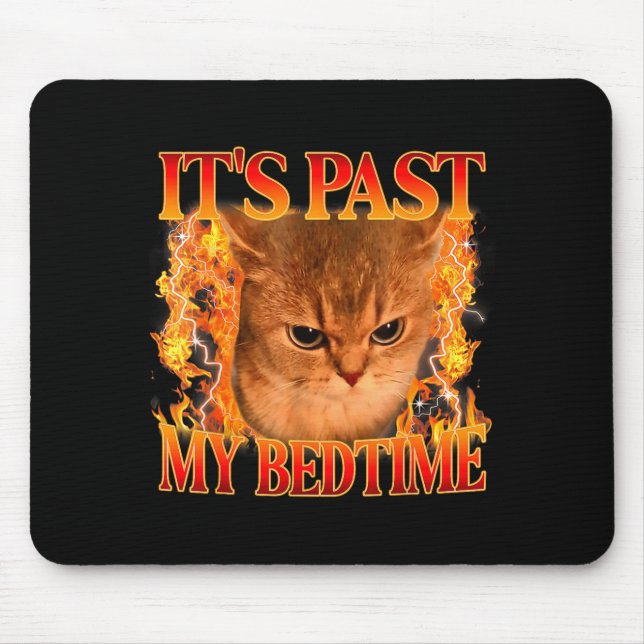 Tapis De Souris It's Past My Bedtime Funny Cat Meme Animals Humor  (Devant)