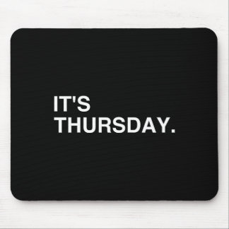 Tapis De Souris It's Thursday Day Of The Week _ Thursday Funny 