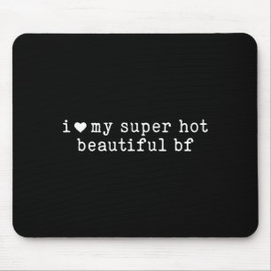 Tapis De Souris J'adore mon petit ami super sexy et beau, drôle fi