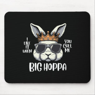 Tapis De Souris J'adore quand tu m'appelles Big Hoppa Lapin de Pâq