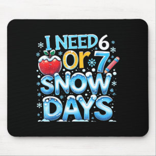 Tapis De Souris J'ai besoin de 6 7 jours de neige drôle 67 Enseign