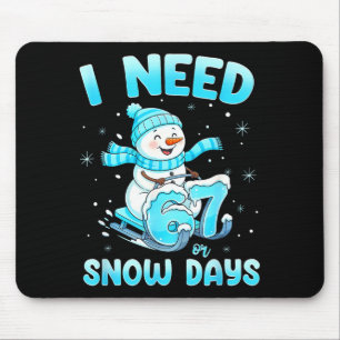 Tapis De Souris J'ai besoin de 6 7 jours de neige Noël Bonhomme de