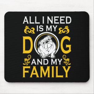 Tapis De Souris J'Ai Besoin De Mon Bulldog Et De Ma Famille