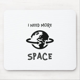 Tapis De Souris J'ai besoin de plus d'espace