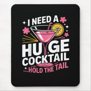Tapis De Souris J'ai besoin d'un énorme cocktail drôle