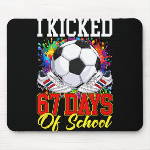 Tapis De Souris J'ai botté 67 jours de soccer scolaire 67e jour d'