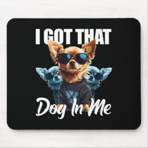 Tapis De Souris J'Ai Ce Chien En Moi Chihuahua Md Meme Drôle Trava