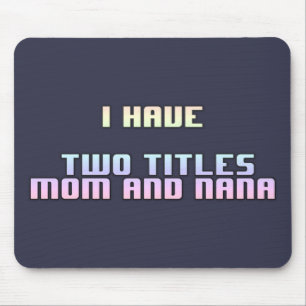 Tapis De Souris J'ai Deux Titres Maman Et Nana
