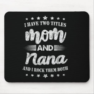 Tapis De Souris J'Ai Deux Titres Maman Et Nana Et Je Les Roche Mot
