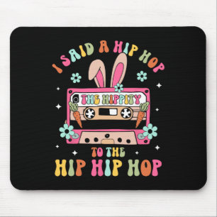 Tapis De Souris J'Ai Dit Hip Hip To Hop Hip hop Bunny Funny