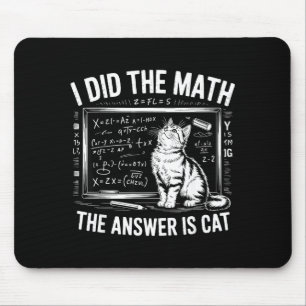 Tapis De Souris J'ai fait le calcul, la réponse est chat Mathémati