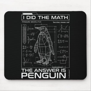 Tapis De Souris J'ai fait le calcul, la réponse est Pingouin Drôle