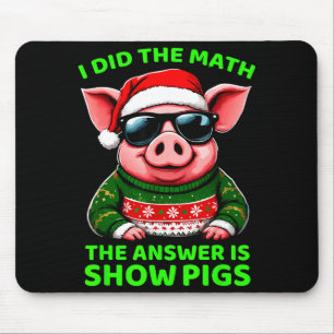Tapis De Souris J'ai fait le calcul, la réponse est Santa Pig Drôl