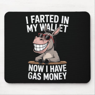 Tapis De Souris J'Ai Farci Dans Mon Portefeuille Maintenant J'Ai D