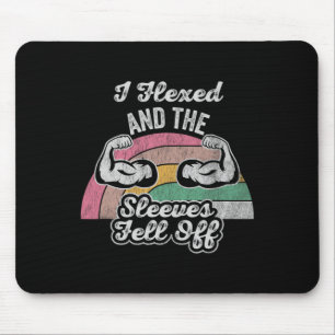 Tapis De Souris J'Ai Flexé Et Les Manches Sont Tombées 1