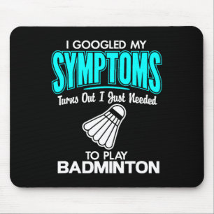 Tapis De Souris J'Ai Googlé Mes Symptômes Pour Jouer Badminton 1