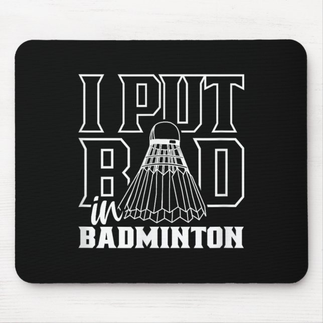 Tapis De Souris J'Ai Mal Dans Badminton Sport Shutter Player Team (Devant)