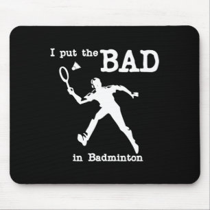Tapis De Souris J'Ai Mis Le Mauvais Dans Badminton 4