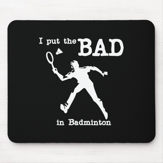Tapis De Souris J'Ai Mis Le Mauvais Dans Badminton 4 (Devant)
