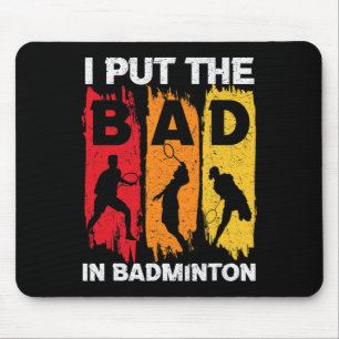 Tapis De Souris J'Ai Mis Le Mauvais Dans Badminton 5