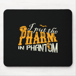 Tapis De Souris J'Ai Mis Pharm Dans Phantom Funny Halloween Rx