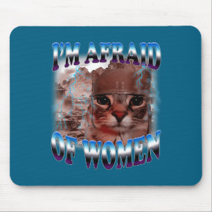 Tapis De Souris J'ai Peur Des Femmes Citation Drôle Humour Chat Me