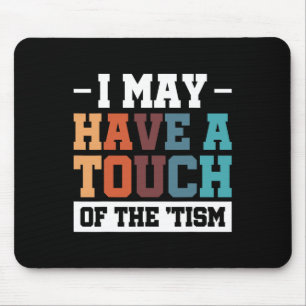 Tapis De Souris J'Ai Peut-Être Une Touche Du Tism 3