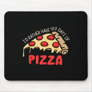 Tapis De Souris J'Ai Plutôt 100 Jours De Pizza 100E Jour De Scho