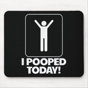 Tapis De Souris J'Ai Poopé Aujourd'Hui Toilettes Humour Drôle Mens