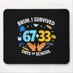 Tapis De Souris J'ai survécu 67 + 33 jour d'école drôle 6 7 Six Se
