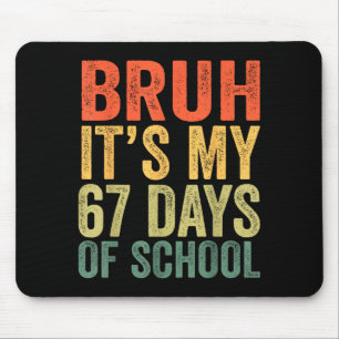 Tapis De Souris J'ai survécu 67 jours d'école Bruh élèves six sept