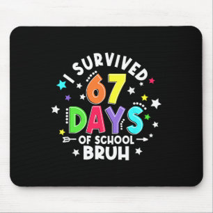 Tapis De Souris J'ai survécu 67 soixante-sept jours d'école Bruh P