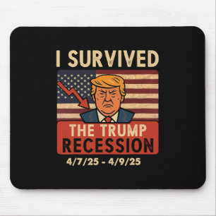 Tapis De Souris J'Ai Survécu À La Récession De Trump 4 7 25 - 4 9 