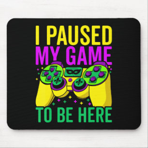 Tapis De Souris J'Ai Suspendu Mon Jeu À Être Ici Vidéo Jeu Perles
