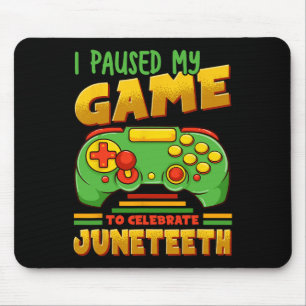 Tapis De Souris J'Ai Suspendu Mon Jeu Pour Célébrer Juneteeth Blac