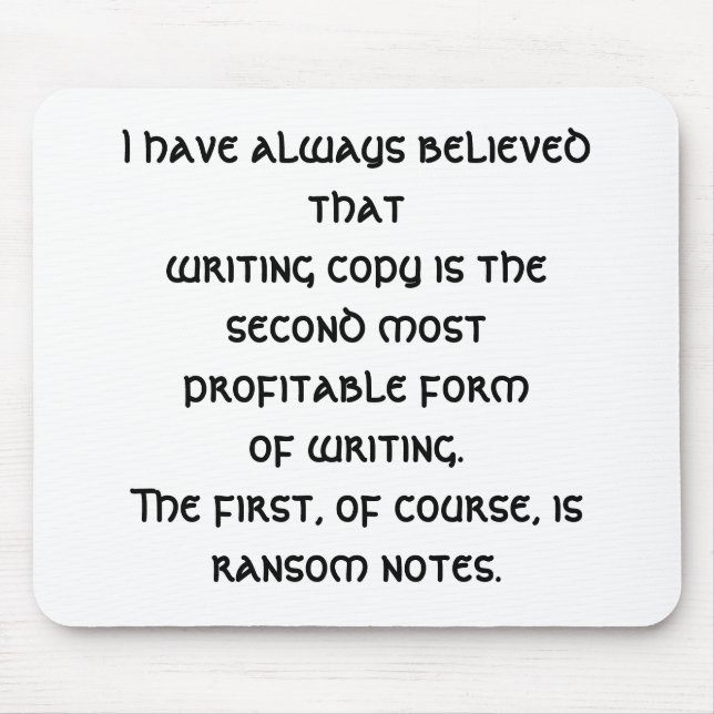 Tapis De Souris J'ai toujours cru cela (un redacteur publicitaire (Devant)