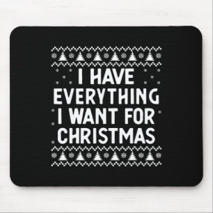 Tapis De Souris J'ai tout ce que je veux pour Noël C'est moi je su