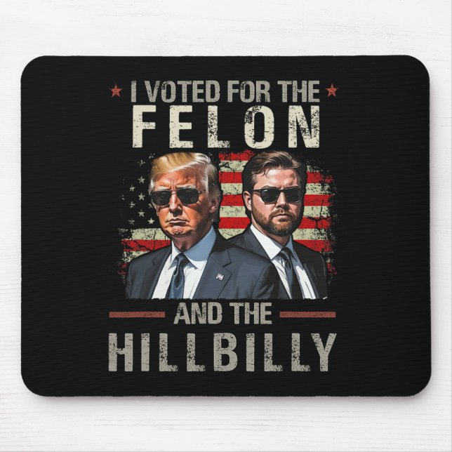 Tapis De Souris J'Ai Voté Pour Le Felon Et Le Hillbilly Trump 2024 (Devant)