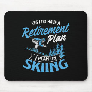 Tapis De Souris J'ai vraiment un plan de retraite - Amateur de ski