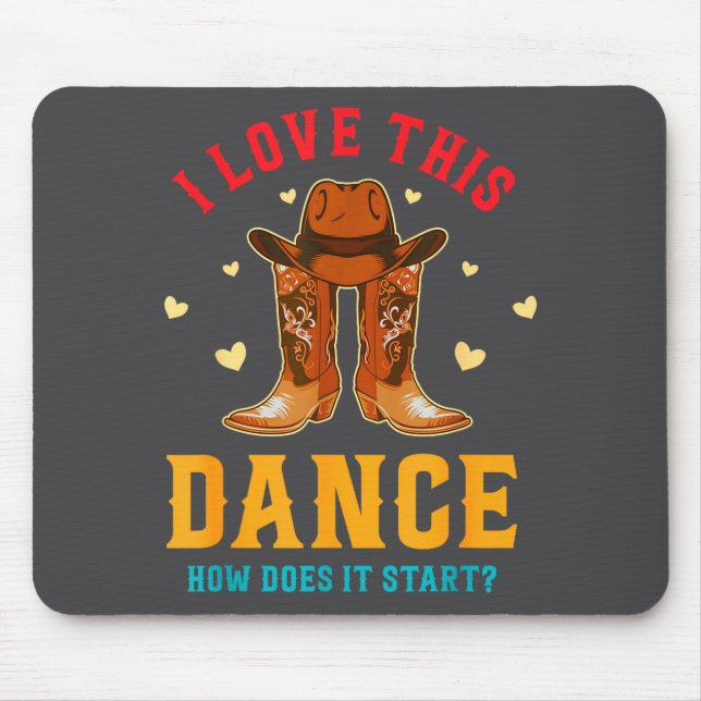 Tapis De Souris J'aime cette danse Comment ça commence_ Citation  (Devant)