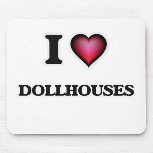 Tapis De Souris J'aime des Dollhouses (Devant)