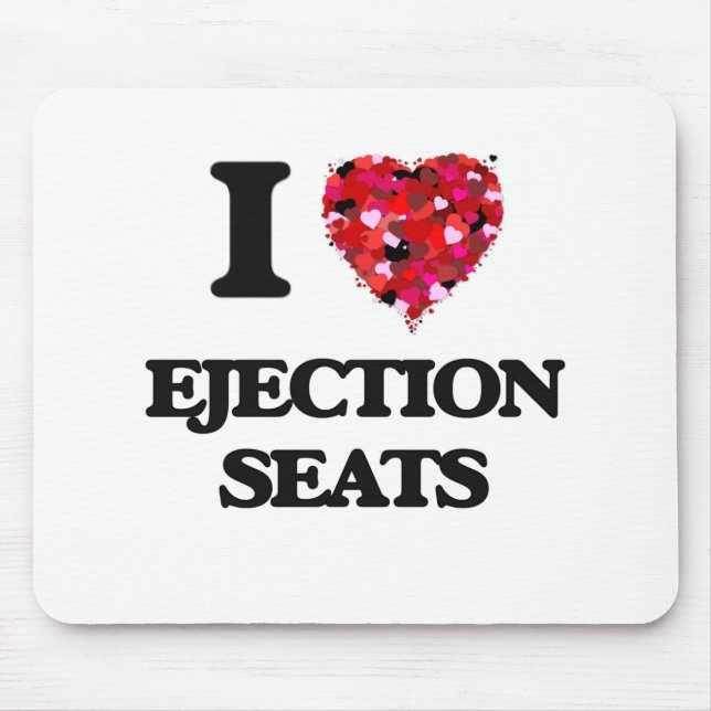 Tapis De Souris J'aime des sièges éjectables (Devant)