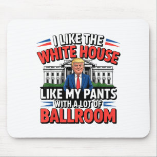 Tapis De Souris J'aime la Maison Blanche comme mon pantalon avec b
