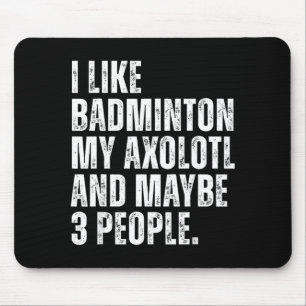 Tapis De Souris J'aime le badminton Mon amant axolotl salamandre d