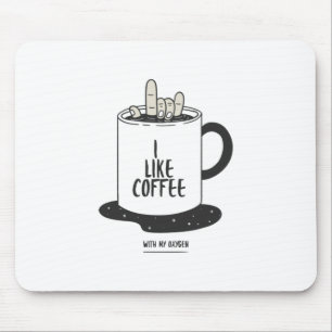 Tapis De Souris J'Aime Le Café Avec Mon Oxygène