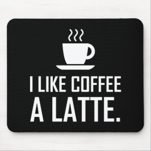 Tapis De Souris J'aime le café un Latte drôle