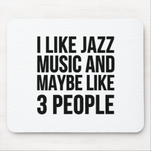 Tapis De Souris J'Aime Le Jazz Et Peut-Être 3 Personnes - Drôle