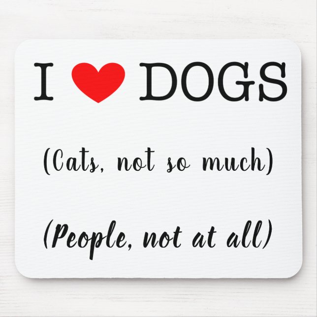 Tapis De Souris J'aime les chiens, les chats pas tellement, les ge (Devant)