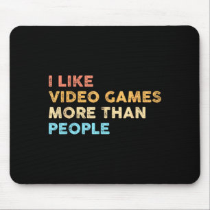 Tapis De Souris J'aime les jeux vidéo plus que les gens drôle joue