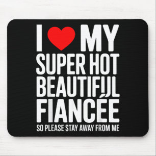 Tapis De Souris J'aime ma super canon belle fiancée restez loin